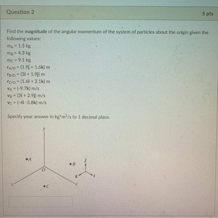 Solved Question 1 5 pts Find the magnitude of the angular | Chegg.com