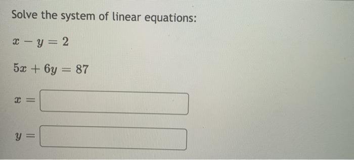 Solved Solve the system of linear equations: x - y = 2 52 + | Chegg.com