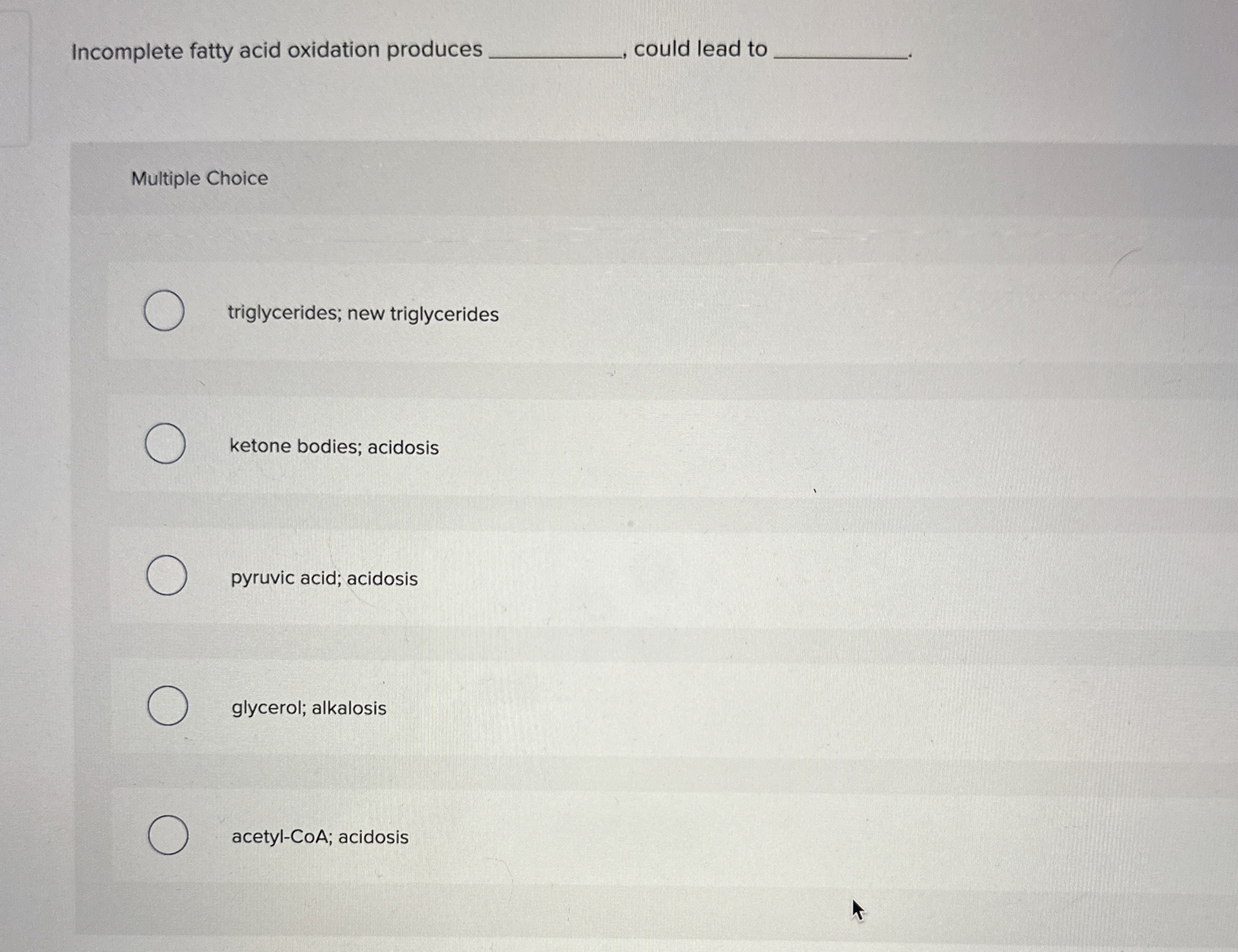 Solved Incomplete fatty acid oxidation producescould lead | Chegg.com