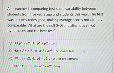 Solved A researcher is comparing test score variability | Chegg.com