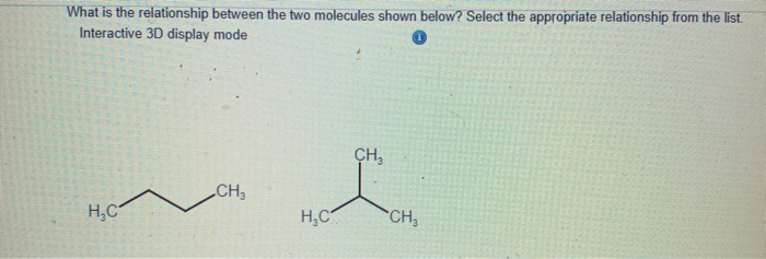 Solved What is the relationship between the two molecules | Chegg.com