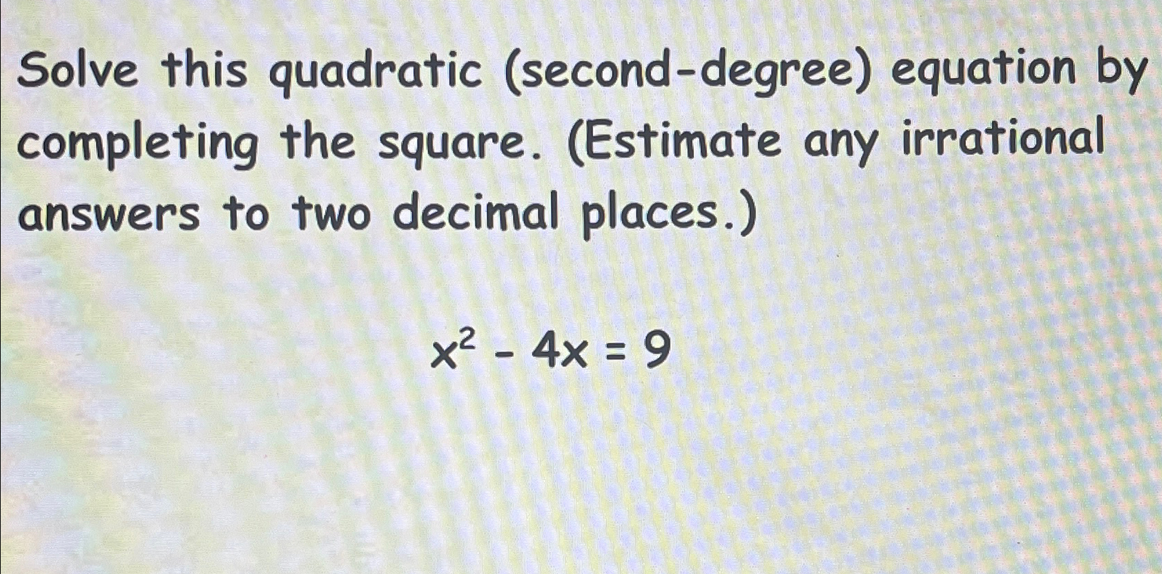 Solved Solve this quadratic (second-degree) ﻿equation by | Chegg.com