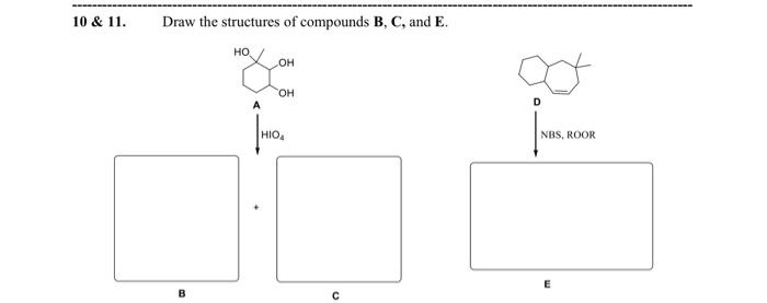 Solved 11. Draw The Structures Of Compounds B,C, And E. | Chegg.com