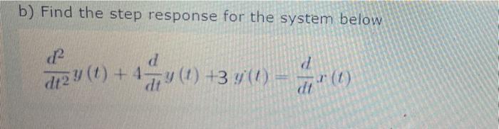 Solved b) Find the step response for the system below 022 | Chegg.com