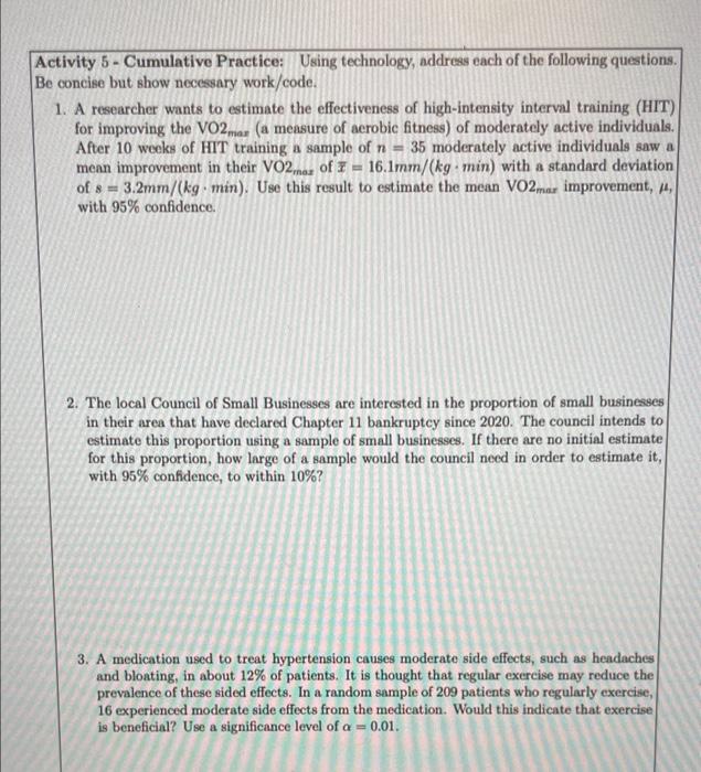 Activity 5 - Cumulative Practice: Using technology, address each of the following questions.
Be concise but show necessary wo