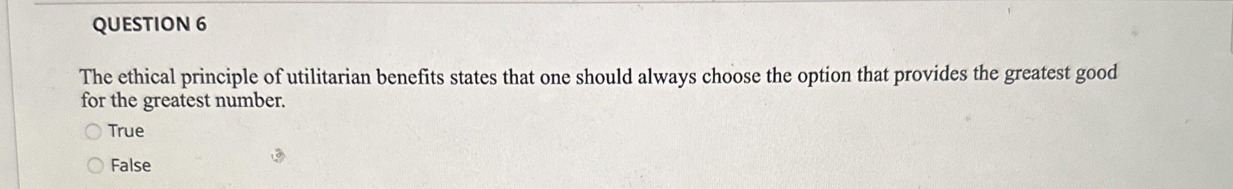 Solved QUESTION 6The ethical principle of utilitarian | Chegg.com