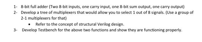 Solved 1- 8-bit full adder (Two 8-bit inputs, one carry | Chegg.com