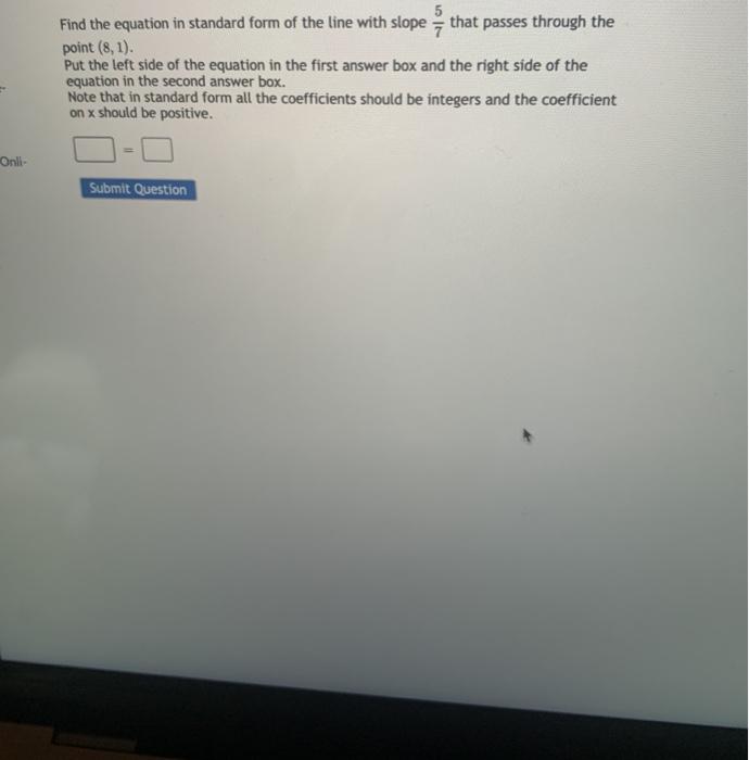 Solved Find the equation in standard form of the line with | Chegg.com