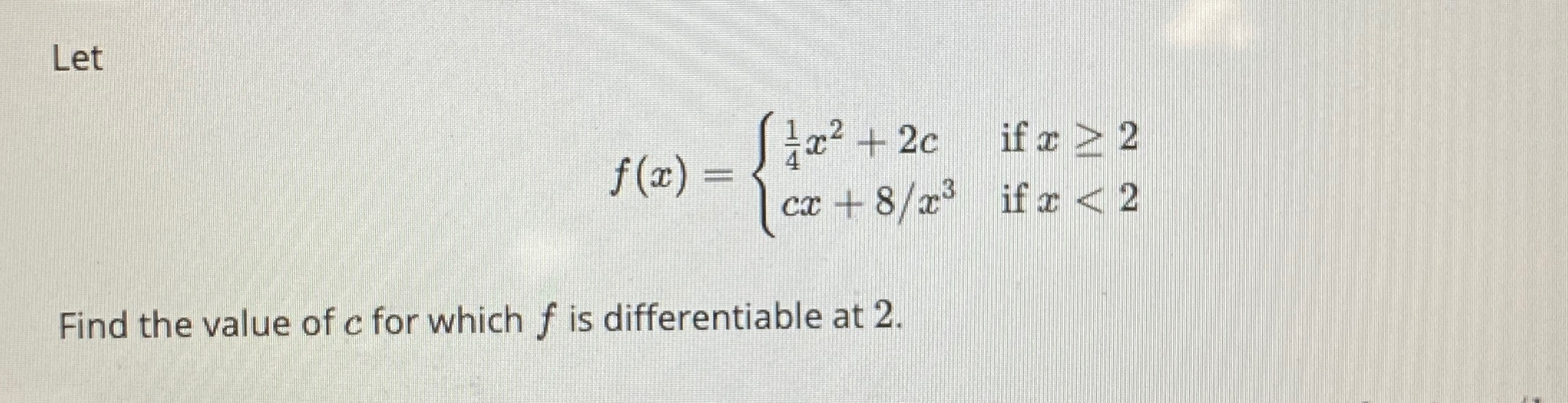 Letf(x)={14x2+2c if x≥2cx+8x3 if x