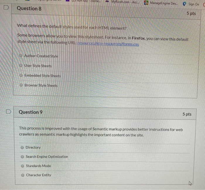 US HORTUS) - cleme... MyRicoh.com - Acc... ManageEngine Des. Sign On Question 8 5 pts What defines the default styles used fo