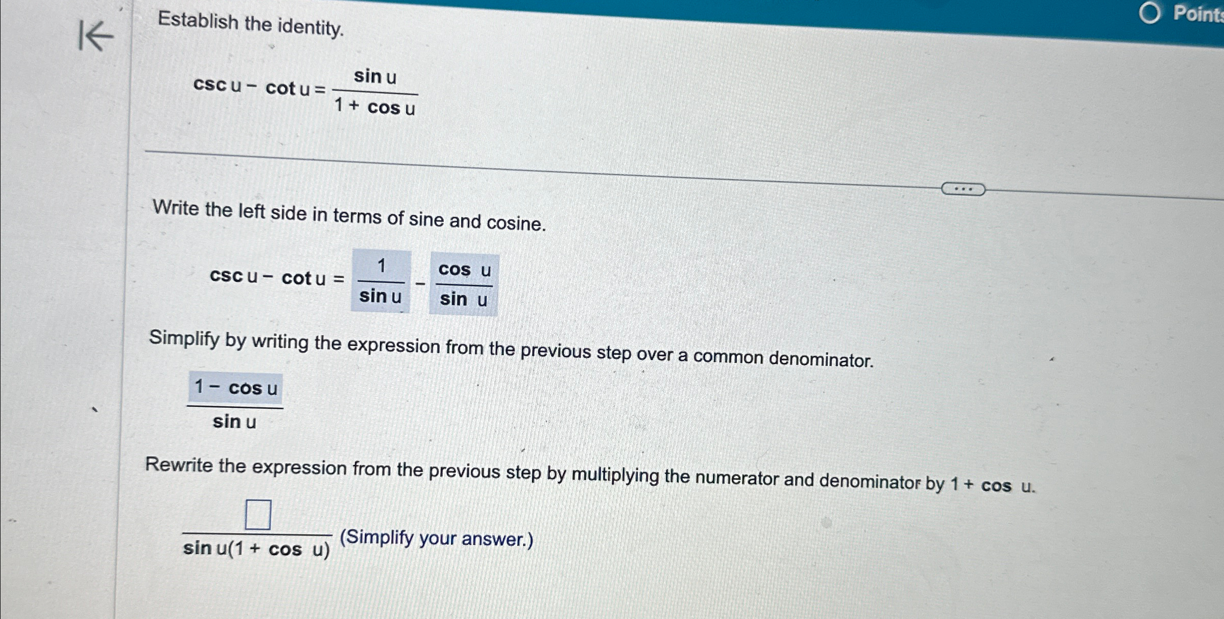 Solved Establish the identity.cscu-cotu=sinu1+cosuWrite the | Chegg.com