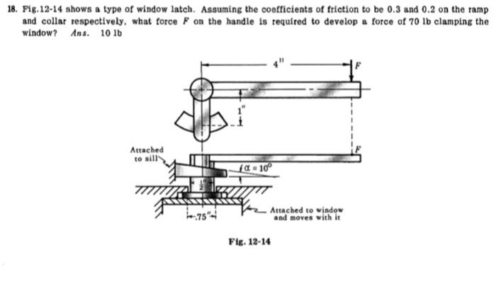 18. Fig.12-14 shows a type of window latch. Assuming | Chegg.com