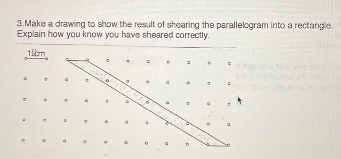 Solved 3make A Drawing To Show The Result Of Shearing The 8690