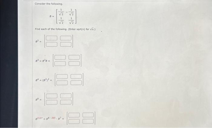 Solved Consider The Following. B=[2121−2121] Find Each Of | Chegg.com