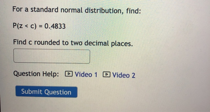 Solved For a standard normal distribution find P Z c