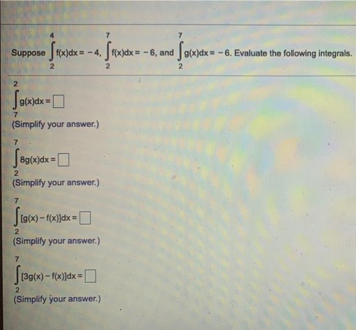 Solved 7 Suppose F X Dx 4 F X Dx 6 And G X Dx 6