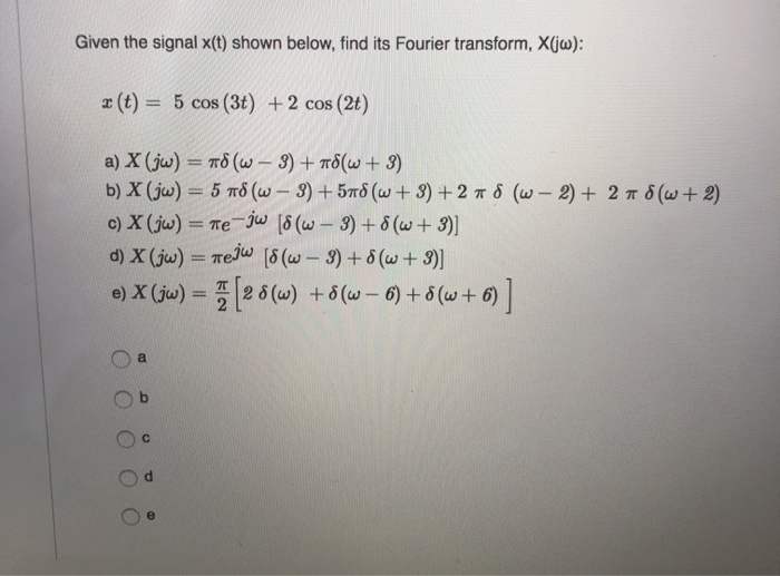 Solved Given The Signal X(t) Shown Below, Find Its Fourier | Chegg.com