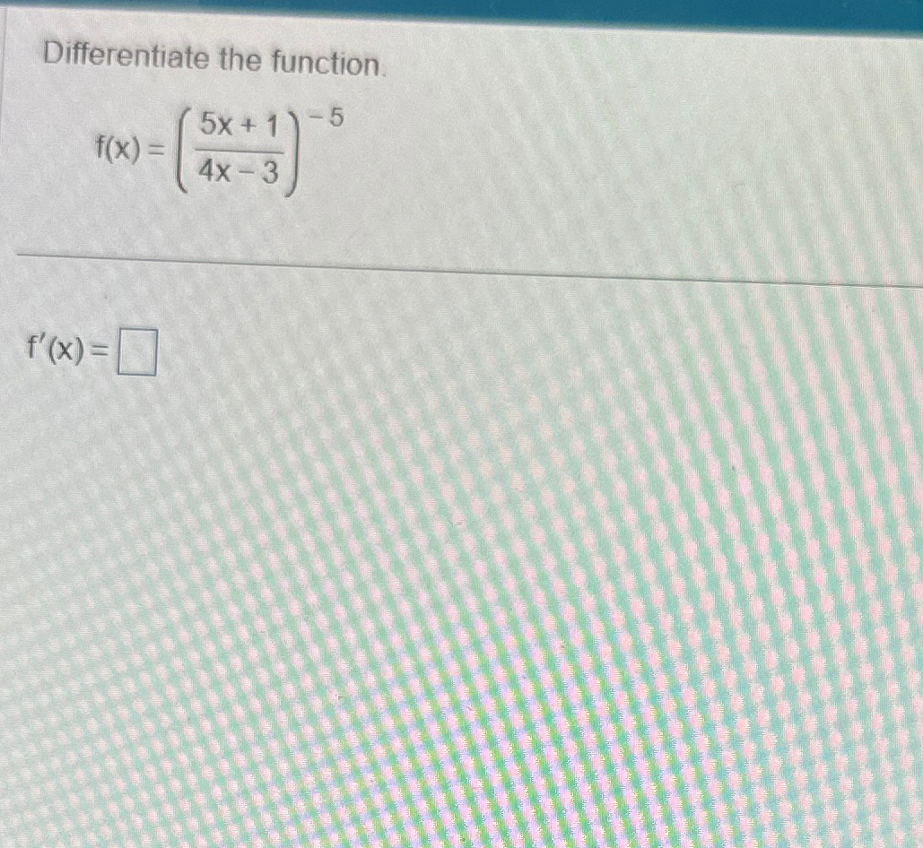 Solved Differentiate The Function F X 5x 14x 3 5f X