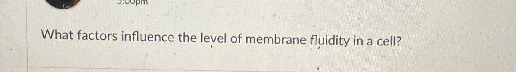 Solved What factors influence the level of membrane fluidity | Chegg.com
