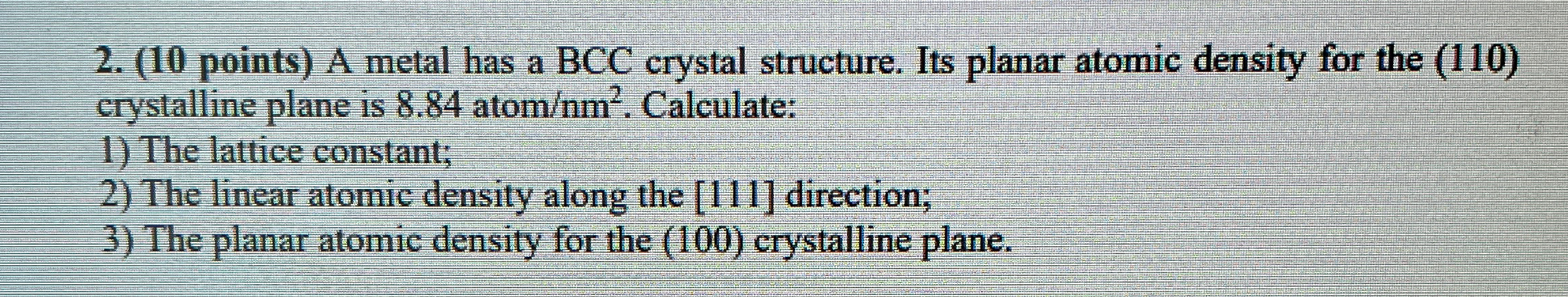 Solved (10 ﻿points) ﻿A metal has a BCC crystal structure. | Chegg.com