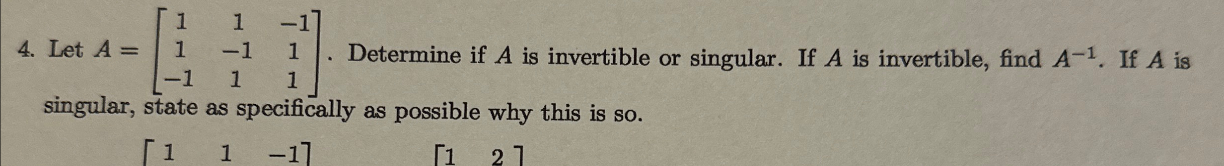 Solved Let A=[11-11-11-111]. ﻿Determine if A ﻿is invertible | Chegg.com