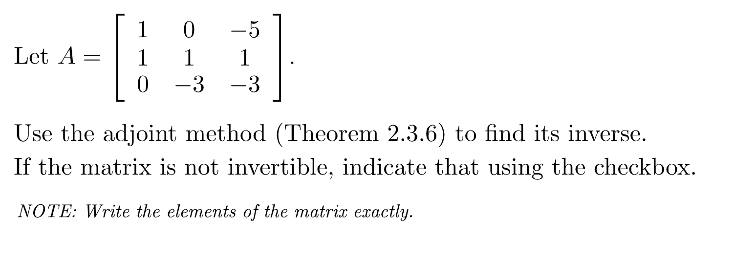 Solved Let A=[10-51110-3-3]Use the adjoint method (Theorem | Chegg.com