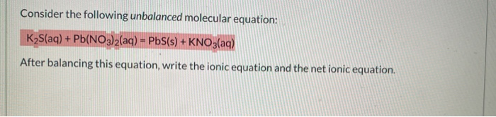 Solved Consider The Following Unbalanced Molecular Equation Chegg Solved Consider The Following Unbalanced Molecular Equation Chegg