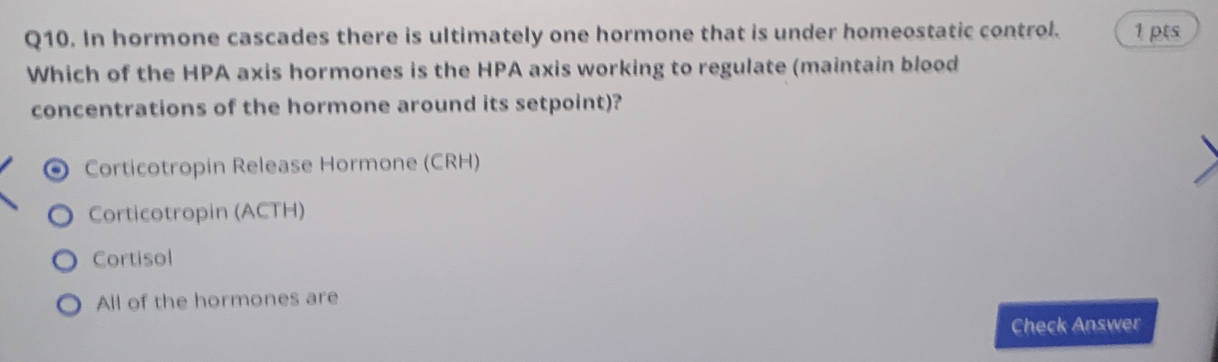Solved Q10. ﻿In hormone cascades there is ultimately one