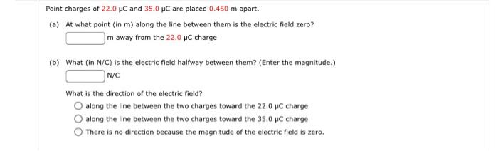 Solved Point charges of 22.0μC and 35.0μC are placed 0.450 m | Chegg.com