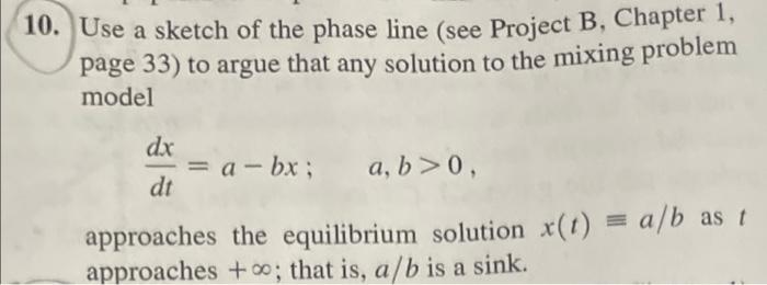 Solved a 10. Use a sketch of the phase line (see Project B, | Chegg.com