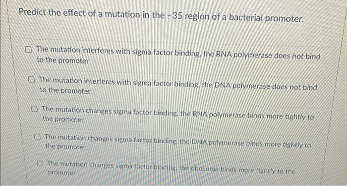 Solved Predict the effect of a mutation in the -35 region of | Chegg.com