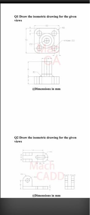Solved QI Draw the isometric drawing for the given views . | Chegg.com