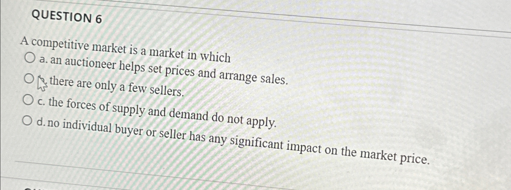 Solved QUESTION 6A competitive market is a market in whicha. | Chegg.com