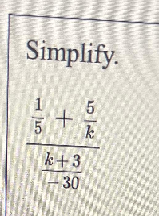 solved-simplify-1-5-5-k-k-3-30-chegg