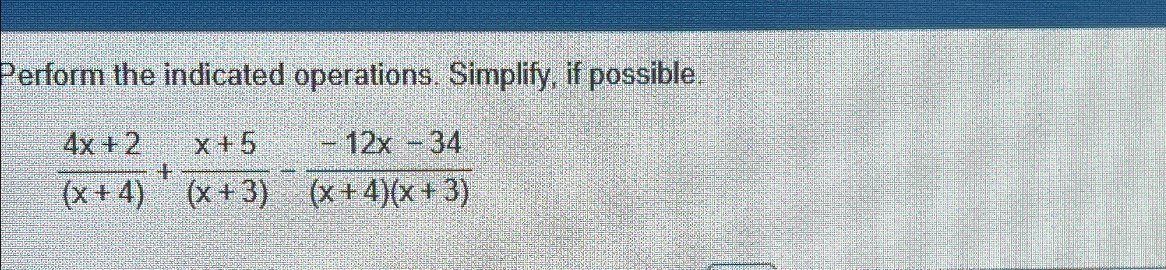 Solved Perform the indicated operations. Simplify, if | Chegg.com