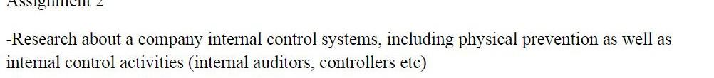 Solved -Research about a company internal control systems, | Chegg.com