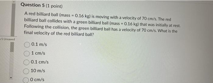 Solved A red billiard ball (mass =0.16 kg ) is moving with a | Chegg.com