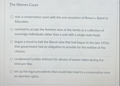 Solved The Warren Courtwas a conservative court with the one Chegg com