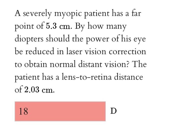 Solved A severely myopic patient has a far point of 5.3 cm.