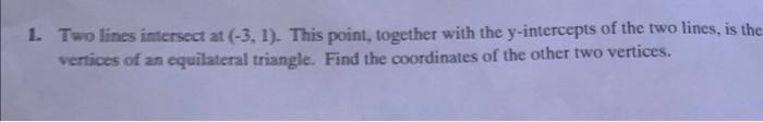 Solved 1. Two lines intersect at (−3,1). This point, | Chegg.com
