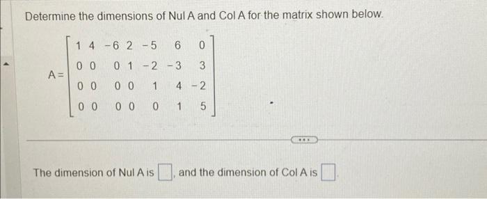 Solved Determine The Dimensions Of Nul A And Col A For T 3224