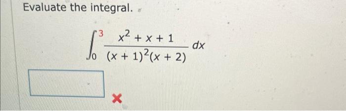 Evaluate the integral. \[ \int_{0}^{3} \frac{x^{2}+x+1}{(x+1)^{2}(x+2)} d x \]