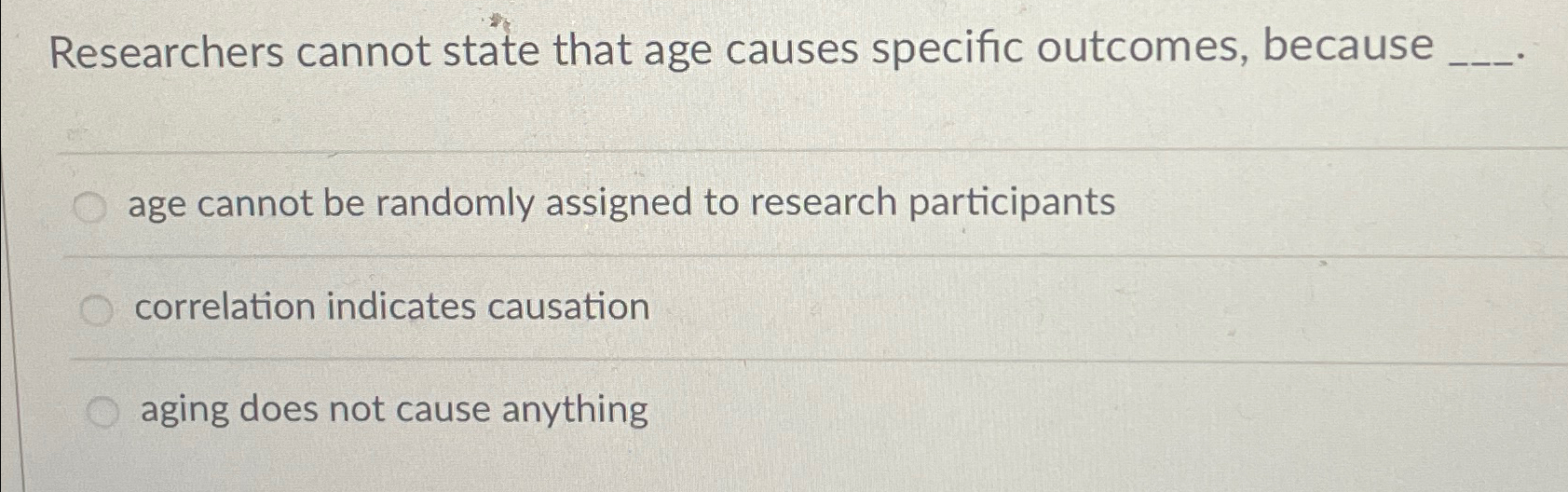 Solved Researchers cannot state that age causes specific | Chegg.com