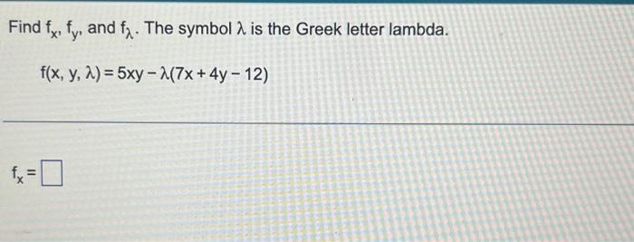Solved Find fx,fy, and fλ. The symbol λ is the Greek letter | Chegg.com