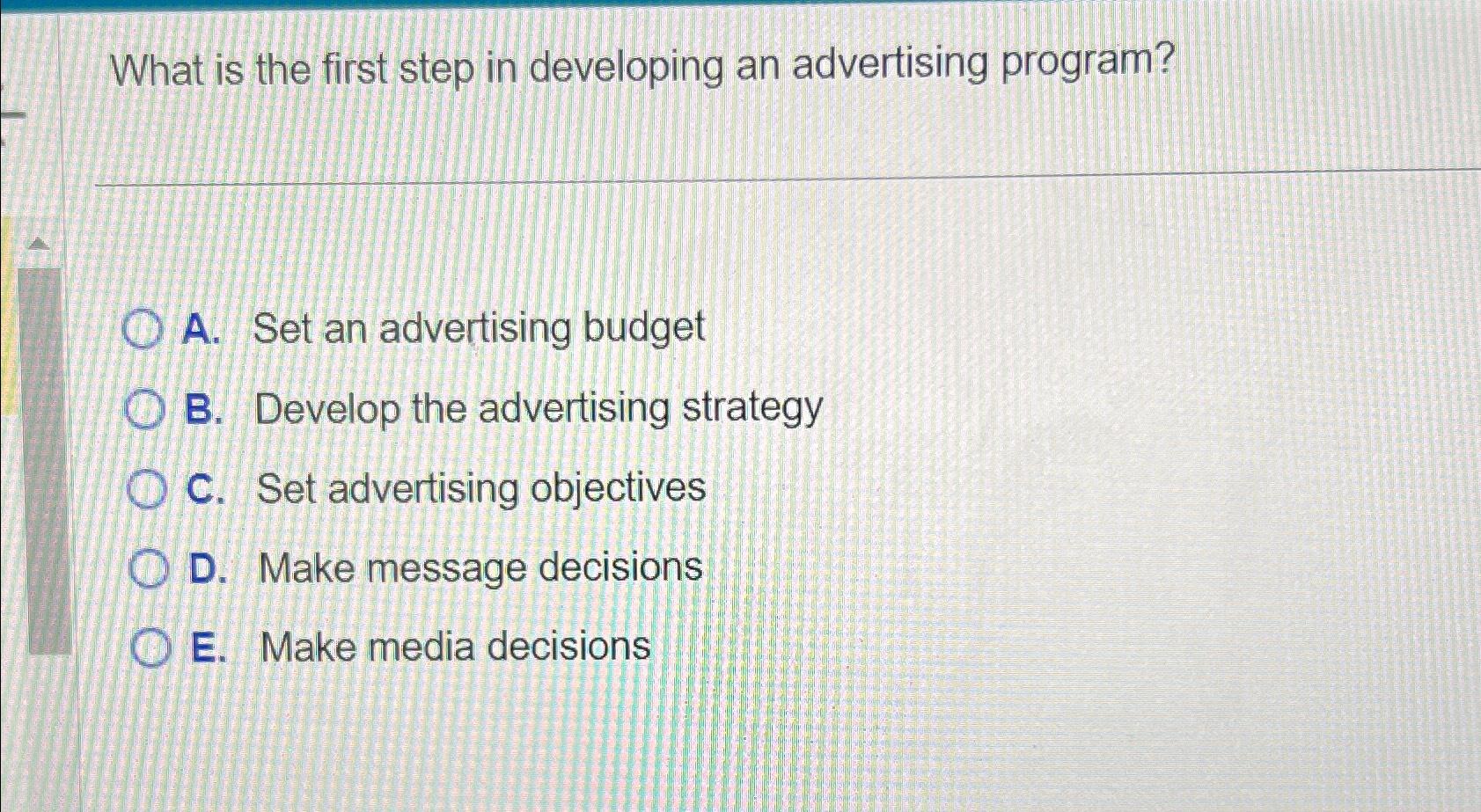 Solved What Is The First Step In Developing An Advertising | Chegg.com