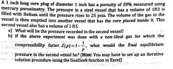 A 1 inch long core plug of diameter 1 inch has a | Chegg.com