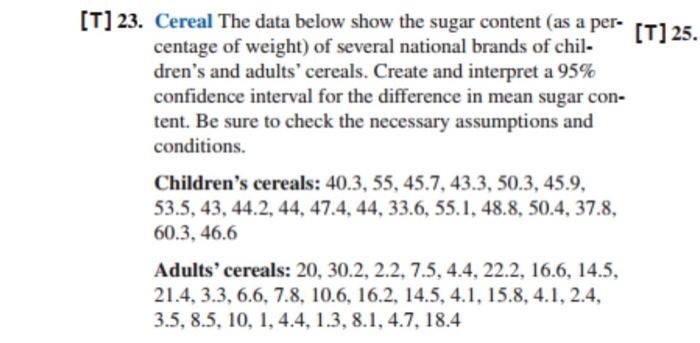 23. Cereal The data below show the sugar content (as a per- \( [\mathrm{T}] 2 \) centage of weight) of several national brand