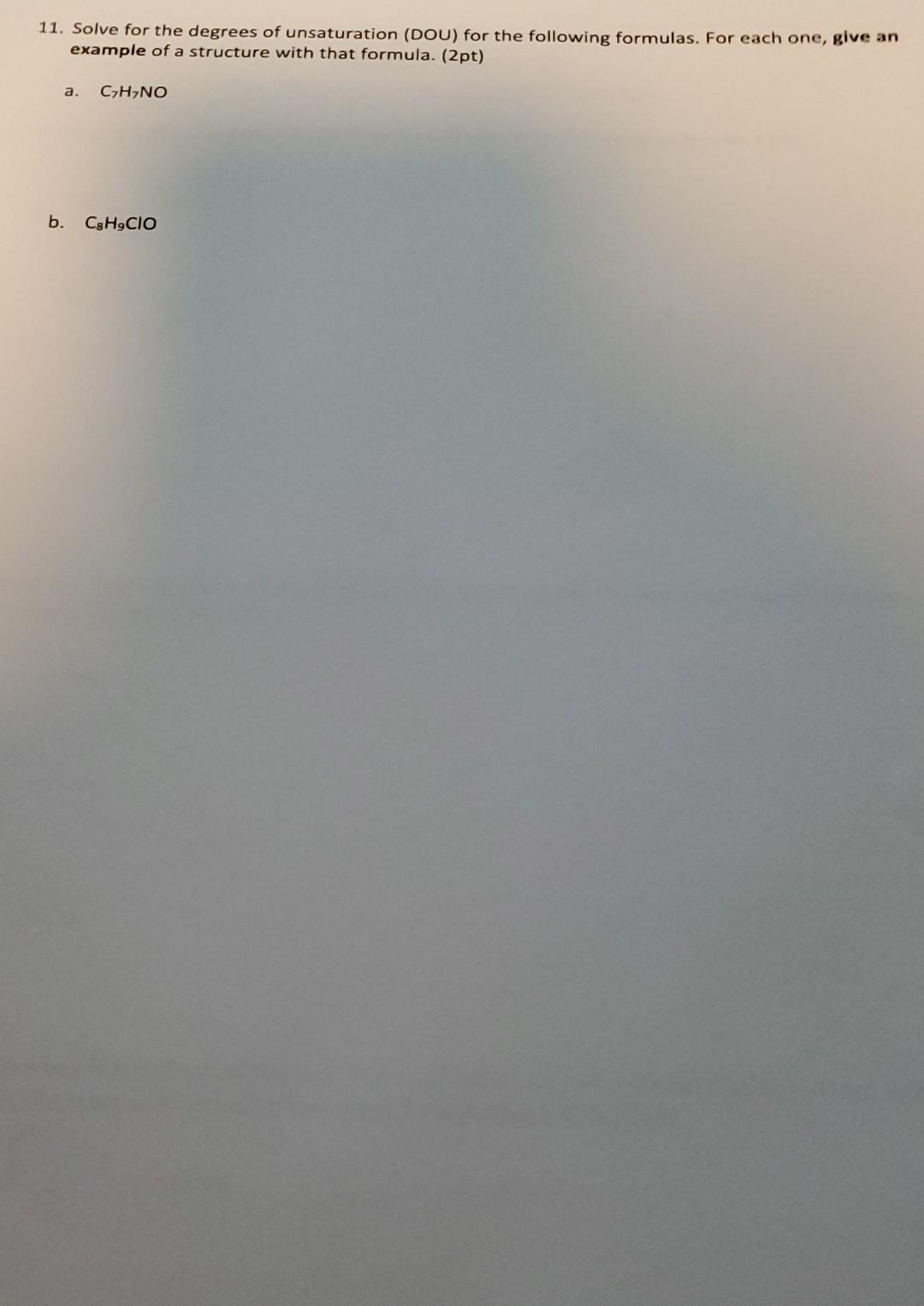 Solved 11. Solve for the degrees of unsaturation (DOU) for | Chegg.com