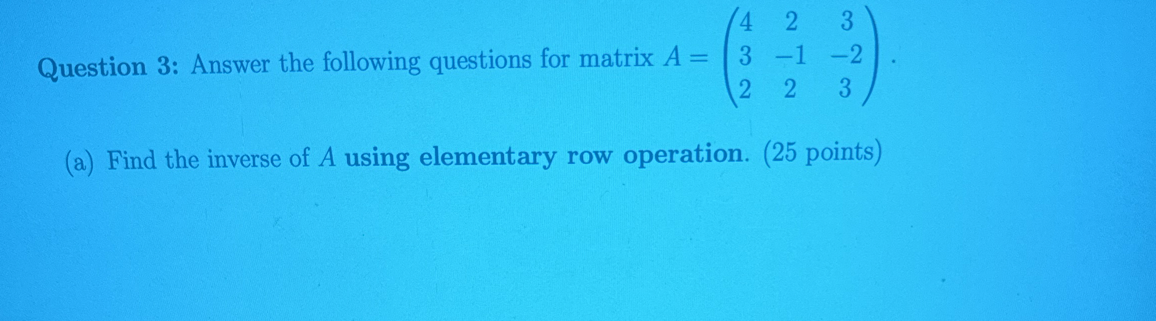 Solved Question 3: Answer the following questions for matrix | Chegg.com