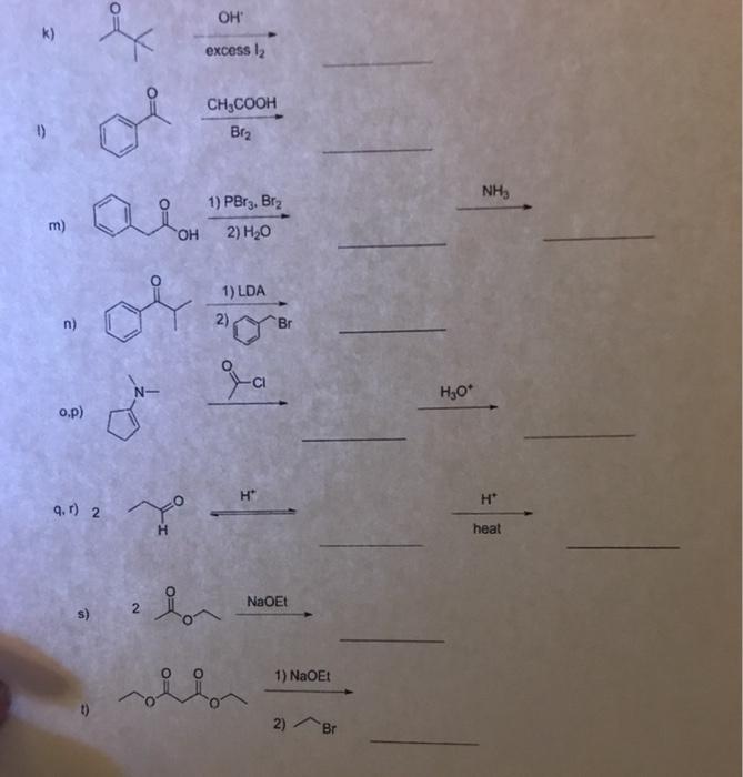 Solved OH k) excess 12 CH,COOH Brz NH m) 1) PBr3. Brz 2) H20 | Chegg.com